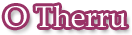 o therru